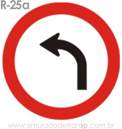 Placa de Regulamentação R-25a Vire à esquerda - manual brasileiro de sinalização - Simulado Detran SP 2019