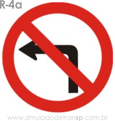 Placa de Regulamentação R-4a Proibido virar à esquerda - manual brasileiro de sinalização - Simulado Detran SP 2019
