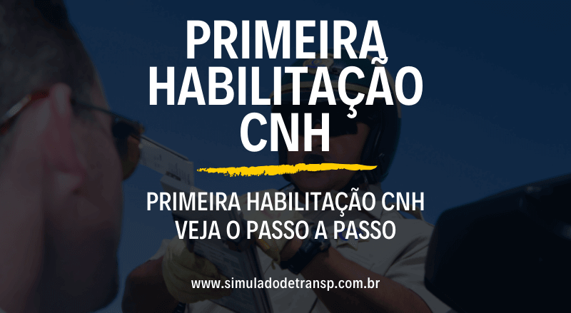 Como Fazer A Primeira Habilitação CNH? Veja O Passo A Passo